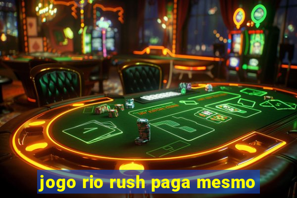 jogo rio rush paga mesmo